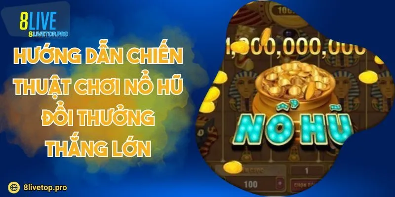 Nổ hũ đổi thưởng