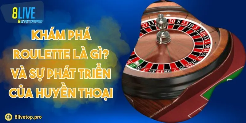 Roulette là gì?